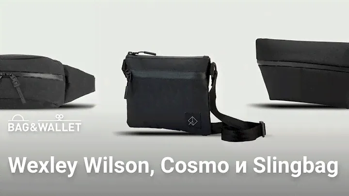 Обзор сумок Wexley Wilson, Cosmo и Slingbag